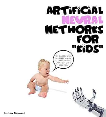 Artificial Neural Networks for Kids: The easiest most intuitive neural ...