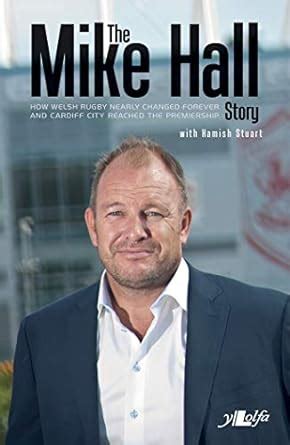 Buy Mike Hall Story, The - How Welsh Rugby Nearly Changed Forever and ...