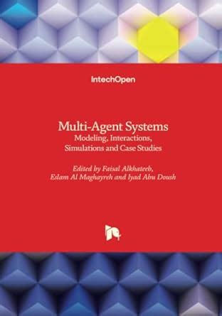 Buy Multi-Agent Systems: Modeling, Interactions, Simulations and Case ...
