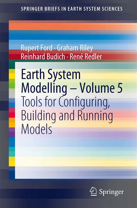 Earth System Modelling - Volume 5: Tools for Configuring, Building and ...