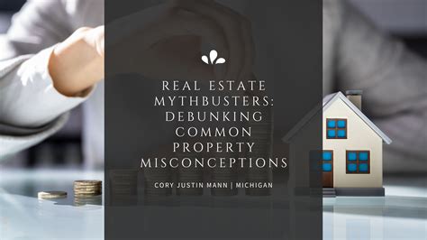 Real Estate Mythbusters: Debunking Common Property Misconceptions | Cory Justin Mann Michigan ...