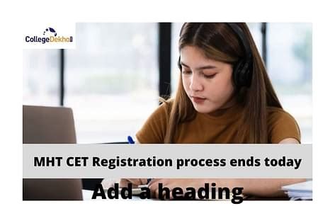 MHT CET 2022: Registration process ends today; Click here to apply ...