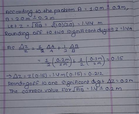 [Answered] You measure two quantities as A = 1.0 m ± 0.2 m, B = 2.0 m ± ...