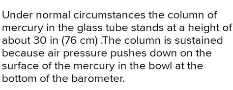 Why is the height of mercury coloumn nearly 76cm in the tube? - Brainly.in