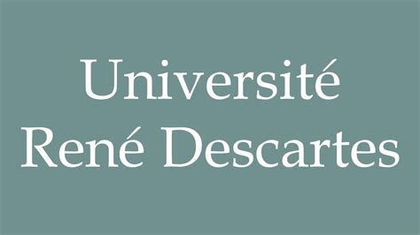 How to Pronounce ''Université René Descartes'' (René Descartes ...