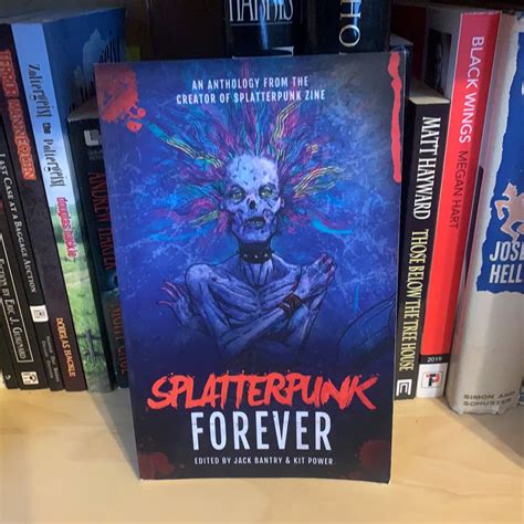 Splatterpunk Forever by Kit Power, Jack Bantry, Ryan Thomas, Michelle ...