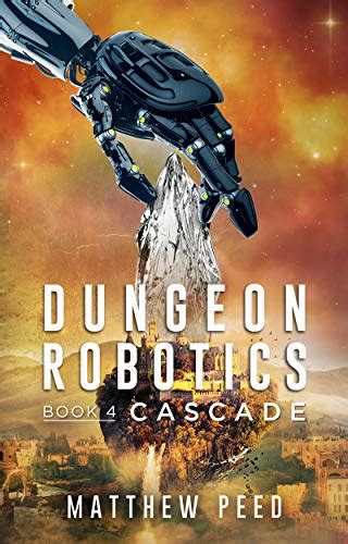 Dungeon Robotics (Book 4): Cascade eBook : Peed, Matthew: Amazon.in ...
