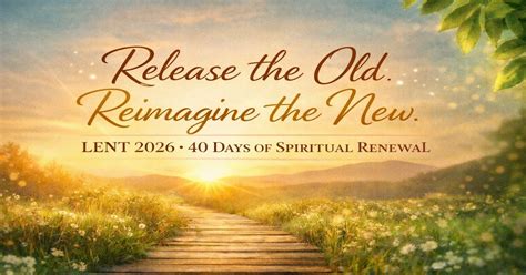 Lent 2026 Challenge: Releasing & Reimagining (A 40-Day Spiritual ...