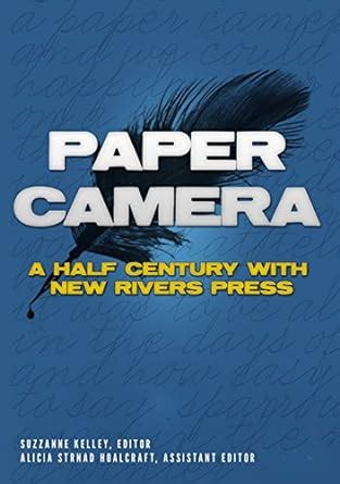 Paper Camera: A Half Century With New Rivers Press : Kelley, Suzzanne ...