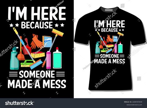 Im Here Because Someone Made Mess Stock Vector (Royalty Free ...