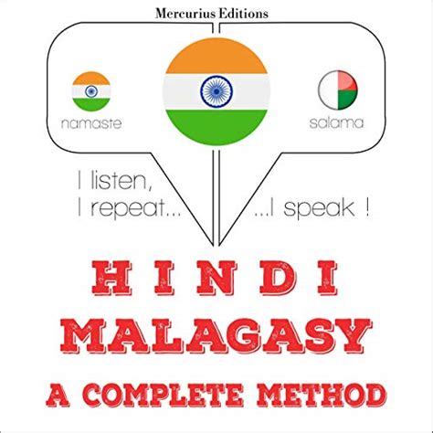 Hindi - Malagasy. a complete method: I listen, I repeat, I speak (Audio ...