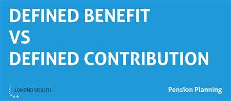 Defined Benefit vs Defined Contribution Pensions - Lomond Wealth