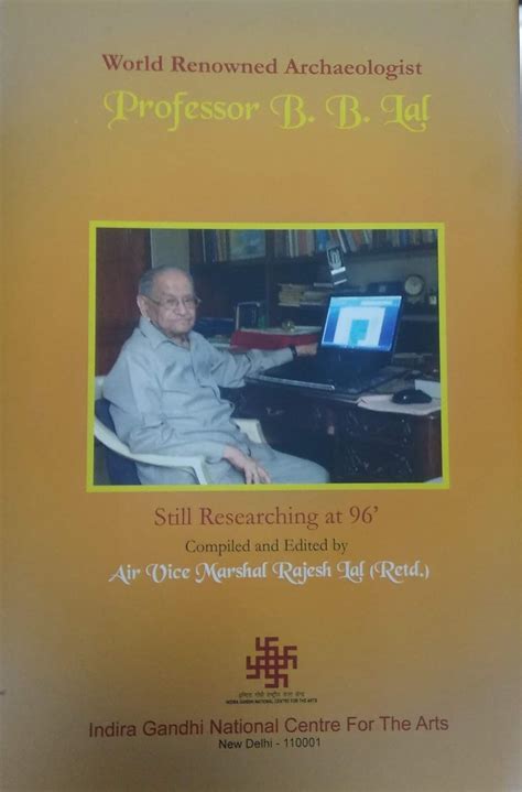 World Renowned Archaeologist - Prof. B.B.lal : Air Vice Marshal Rajesh ...