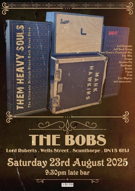 The Bobs Lord Roberts Presents THEM HEAVY SOULS , The Bobs 01724 849255 ...