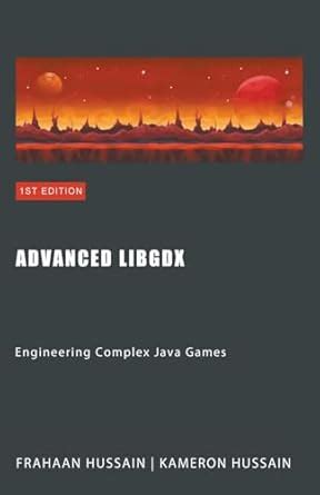 Buy Advanced LibGDX: Engineering Complex Java Games Book Online at Low ...