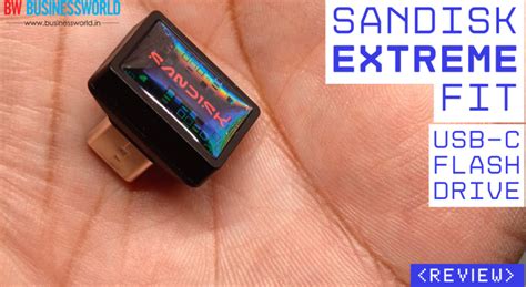 Sandisk Extreme Fit USB-C Flash Drive Review: Good Things Come In Small ...