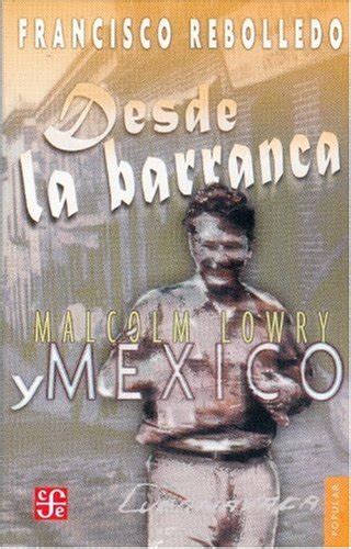 Buy Desde la barranca/ From the Ravine: Malcolm Lowry Y Mexico Book ...