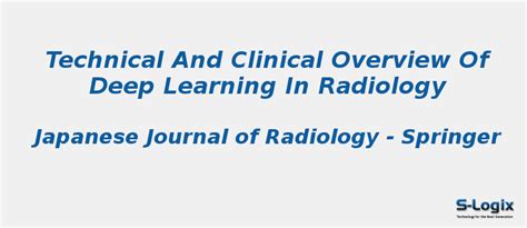 Technical and clinical overview of deep learning in radiology | S-Logix