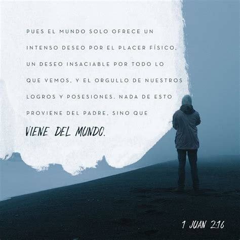 1 Juan 2:16-17 (RVC) - Porque todo lo que hay en el mundo, | YouVersion