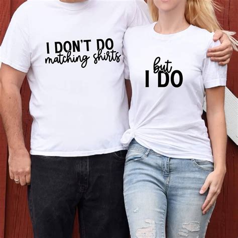 Funny Couples Shirts, Funny Couple Gift, I Don't Do Matching Shirts ...