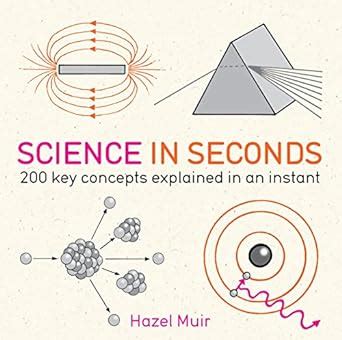 Science in Seconds: 200 Key Concepts Explained in an Instant (IN ...