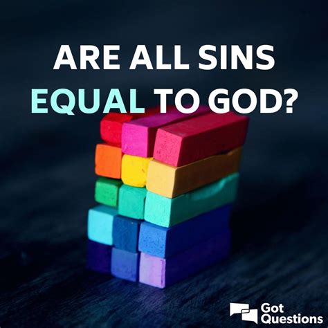 Are all sins equal to God? Is all sin the same? | GotQuestions.org