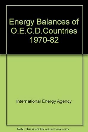 Energy Balances of Oecd Countries 1970-1982 : International Energy ...