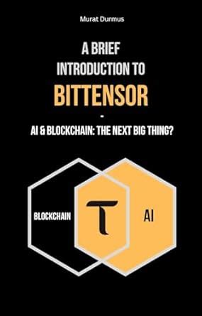 A Brief Introduction to Bittensor: AI & Blockchain: The Next Big Thing ...