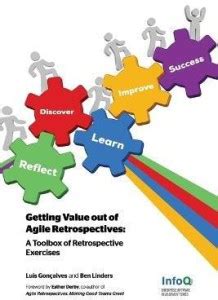 Getting Value Out of Agile Retrospectives - A Toolbox of Retrospective ...