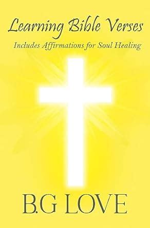 Learning Bible Verses: Including Affirmations for Soul Healing eBook ...