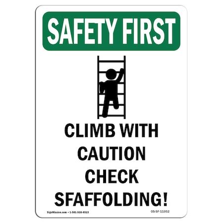 Signmission OSHA SAFETY FIRST Sign, Climb W/ Caution W/ Symbol, 14in X ...