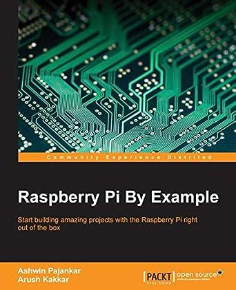 Raspberry Pi By Example : Pajankar, Ashwin, Kakkar, Arush: Amazon.in: Books