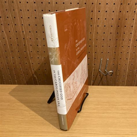 The Crucified God in the Carolingian Era: Theology and Art of Christ's ...