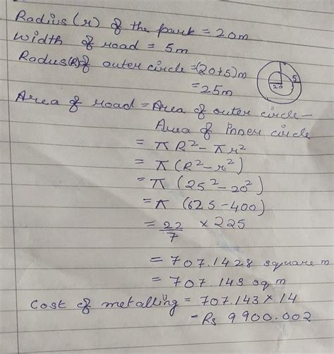 12. A circuler park of radius 20 metre has a road 5 metre wide running ...