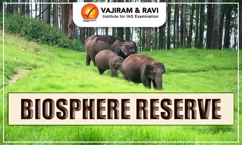 Biosphere Reserve in India, List, Origin, Structure, Importance
