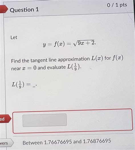 Solved Let y=f(x)=9x+2 Find the tangent line approximation | Chegg.com
