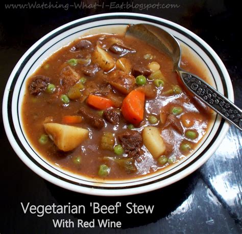 Watching What I Eat: Vegetarian 'Beef' Stew with Red Wine ~ Meatless Monday