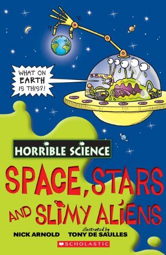 Horrible Science: Space, Stars and Slimy Aliens : Arnold, Nick, De ...