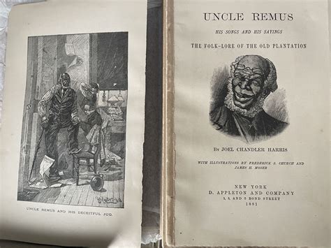 Uncle Remus: His Songs and Saying, The Folk-Lore of the Old Plantation ...