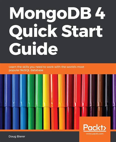 MongoDB 4 Quick Start Guide: Learn the skills you need to work with the ...