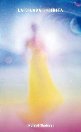 La Sílaba Infinita (Spanish Edition) eBook : Thaïssen, Noland : Amazon ...