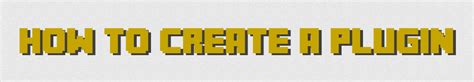 Image result for How to Make a Minecraft Plugin