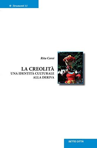 La creolità: una identità culturale alla deriva (Italian Edition) eBook ...
