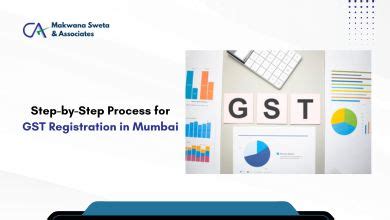 Step-by-Step Process for GST Registration in Mumbai