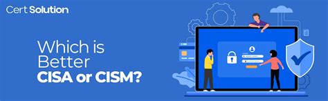 CISA vs CISM Certification: Which Is Better?