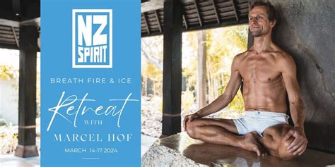 Marcel Hof Breath, Fire & Ice Retreat , Tūmanako Hope, Leigh, 14 March ...
