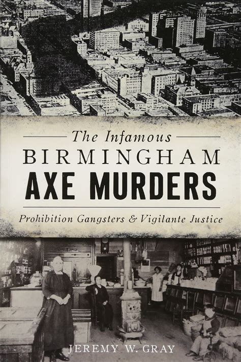 Buy The Infamous Birmingham Axe Murders: Prohibition Gangsters and ...