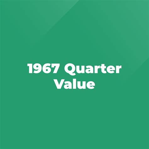 1967 Quarter Value - Stratford Antiques & Collectibles