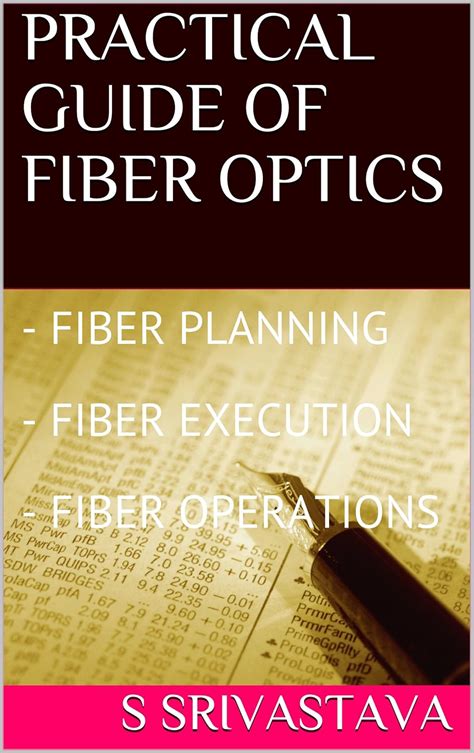 PRACTICAL GUIDE OF FIBER OPTICS: - PLANNING - EXECUTION - OPERATIONS ...