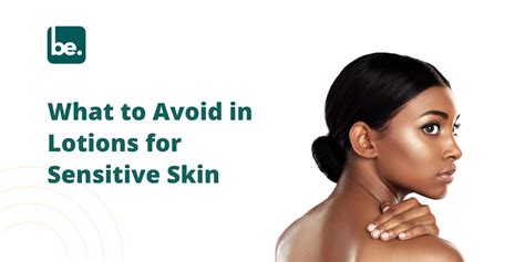 What to Avoid in Lotions for Sensitive Skin - Belogical Wellness ...